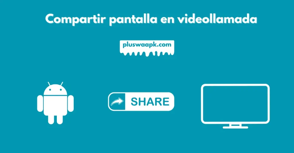 Compartir pantalla en videollamada en WhatsApp Plus 2025 1 Compartir pantalla en videollamadaa