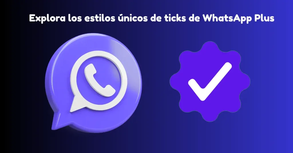 Los 10 Mejores Estilos De Tick En Whatsapp Plus 2025 1 Estilos de garrapatas 1